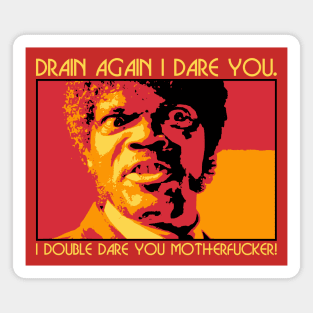 Drain Again I Dare You Magnet